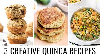CREATIVE QUINOA RECIPES | 3 healthy & fun recipes