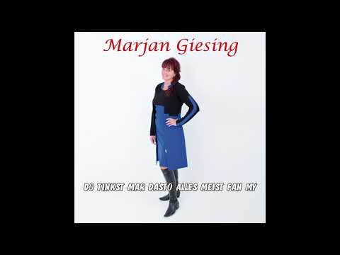 Marjan Giesing - Do tinkst mar dasto alles meist fan my