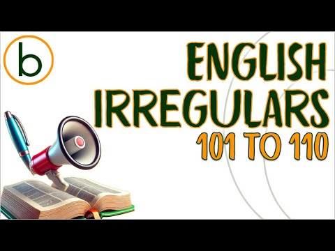 Irregular Verbs (101 to 110) - English Irregulars: Pronunciation & Writing (Step-by-Step)