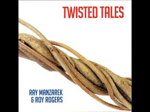 RAY MANZAREK and ROY ROGERS - twisted tales - 2013