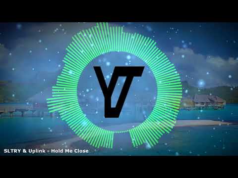 SLTRY & Uplink - Hold Me Close