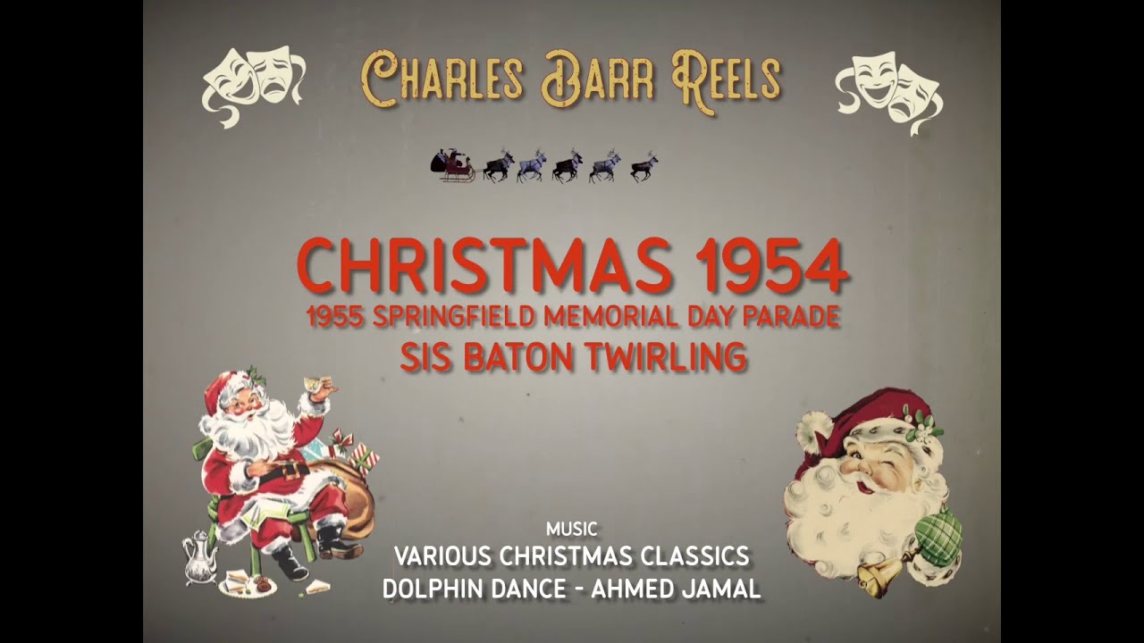 Charles Barr Reels - Christmas 1954 - Memorial Day Parade 1955 - Sis Baton