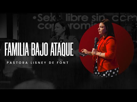 Familia Bajo Ataque | Pra. Lisney de Font | 08-06-2025