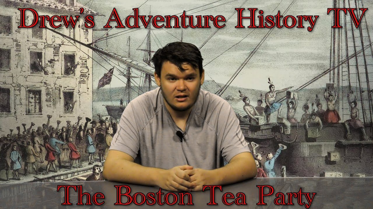 Drew's Adventure History TV: The Boston Tea Party