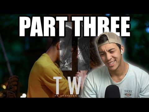 II: AN UNSPOKEN NARRATIVE - [The Short Film] REACTION - Part 3