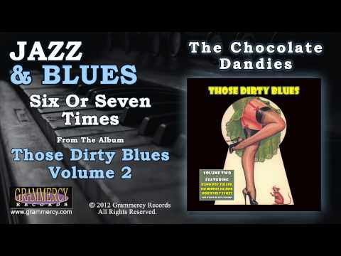 The Chocolate Dandies - Six Or Seven Times