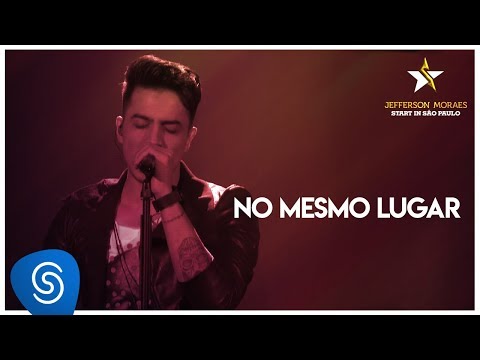 Jefferson Moraes - No Mesmo Lugar (DVD Start in São Paulo) [Vídeo Oficial]