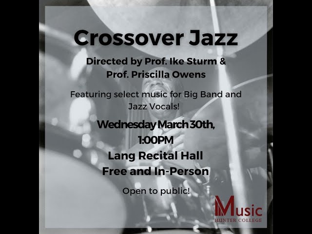Crossover Jazz 2, Spring 2022 – The Hunter Jazz Ensemble & Jazz Vocal Ensemble