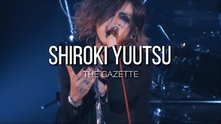 the GazettE「SHIROKI YUUTSU」|Sub. Español|
