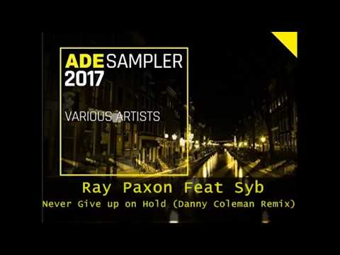 Ray Paxon Feat Syb - Never Give up on Hold (Danny Coleman Remix)