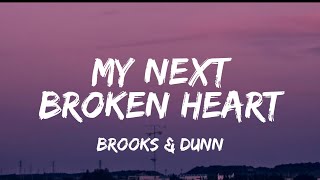 Brooks &amp; Dunn - My Next Broken Heart (lyrics)