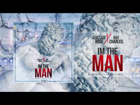 Chillah Rose - Im The Man
