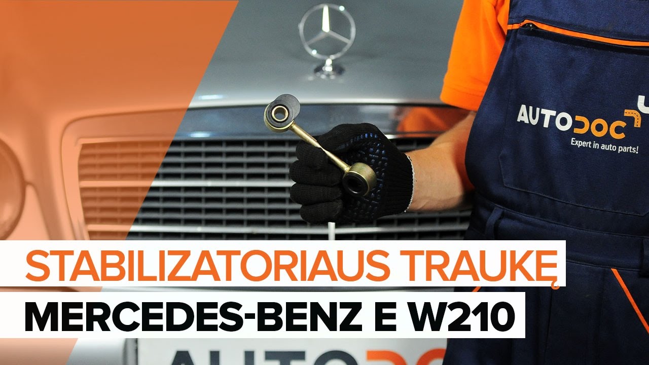 Kaip pakeisti Mercedes W210 stabilizatoriaus traukės: priekis - keitimo instrukcija