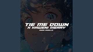 Download lagu Tie Me Down x Kaweni Merry mp3 Download lagu Tie Me Down x Kaweni Merry mp3
