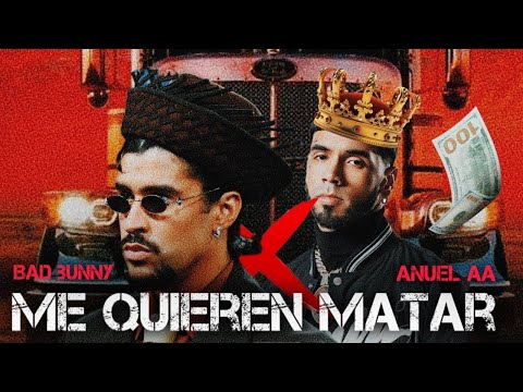 ANUEL AA ❌ BAD BUNNY - QUIEREN MATARME
