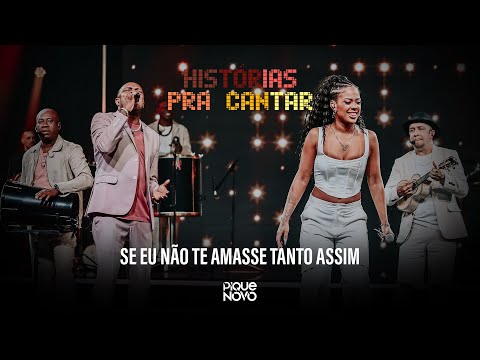 Pique Novo e Marvvila - Se Eu Não Te Amasse Tanto Assim (Histórias Pra Cantar - Ao Vivo)