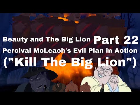 Beauty and The Big Lion - Part 22: Percival McLeach’s Evil Plan in Action (“Kill The Big Lion”)