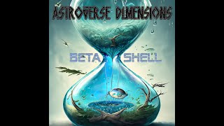 Download lagu ASTROVERSE DIMENSIONS - Beta Shell (2025) [Full Album] mp3