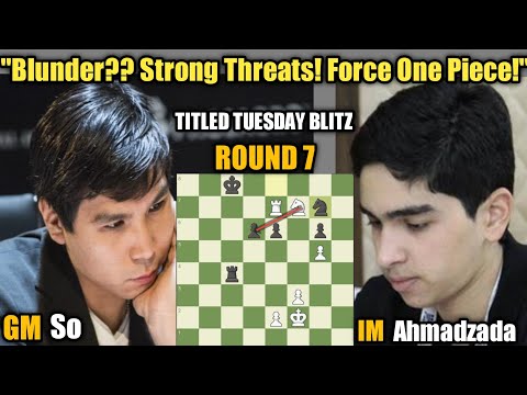 Wesley So VS Ahmad Ahmadzada | Titled Tuesday Blitz February 28 Early 2023 | Round 7