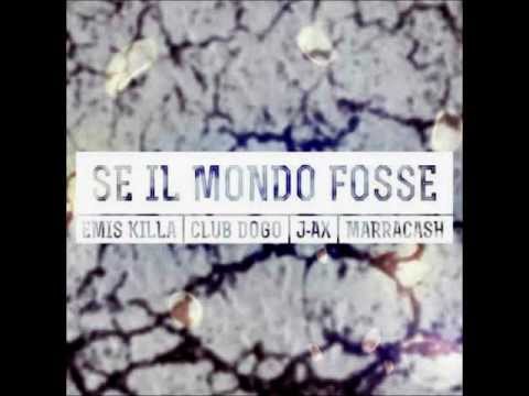 Emis Killa - Se Il Mondo Fosse ft. Club Dogo, J-Ax, Marracash