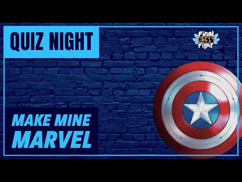 Make Mine Marvel – Quiz Night – Final Boss Fight Live