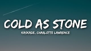 Kaskade - Cold As Stone (Lyrics / Lyrics Video) ft. Charlotte Lawrence