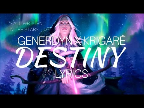 Destiny (feat. Krigarè) - Generdyn Lyrics