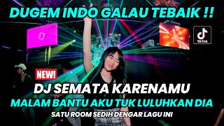 Download lagu DJ MALAM BANTU AKU TUK LULUHKAN DIA | SEMATA KARENAMU | DUGEM INDO GALAU TERBAIK !! mp3 Download lagu DJ MALAM BANTU AKU TUK LULUHKAN DIA | SEMATA KARENAMU | DUGEM INDO GALAU TERBAIK !! mp3