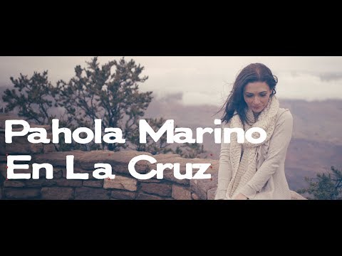 En La Cruz - Pahola Marino [Video oficial]
