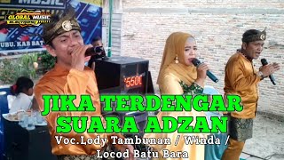 Download lagu Jika Terdengar Suara Adzan voc. Lody Tambunan/Winda Salsa/Locod Batu Bara mp3