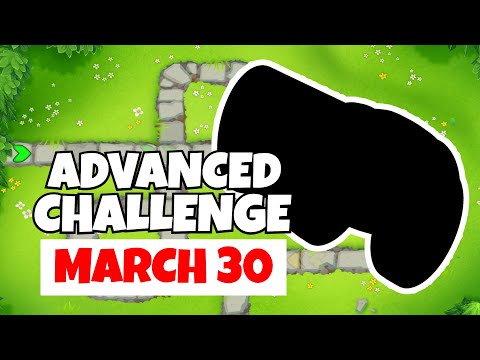 BTD6 Advanced Challenge | B...But... | March 30, 2022
