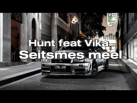 Hunt feat Vika - Seitsmes meel [bass boost]