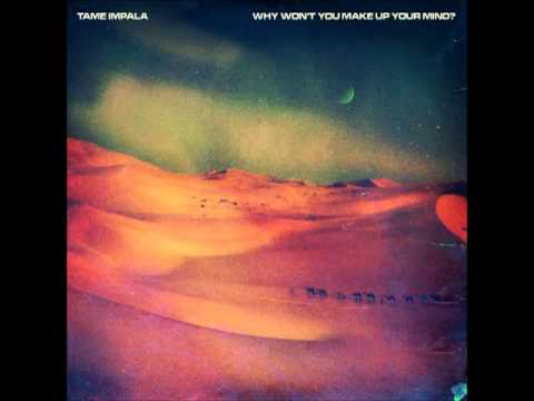 Tame Impala - Why Wont You Make Up Your Mind (Erol Alkan Rework)