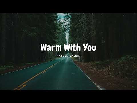 Hayden Calnin - Warm With You