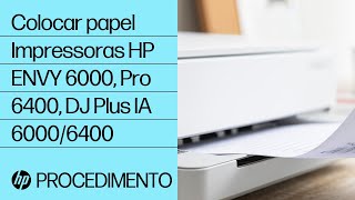 Como colocar papel nas impressoras das séries HP ENVY 6000/ENVY Pro 6400/DeskJet Plus Ink Advantage 6000/6400