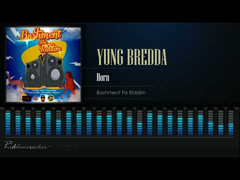 Yung Bredda - Horn (Bashment Fix Riddim) Soca 2022