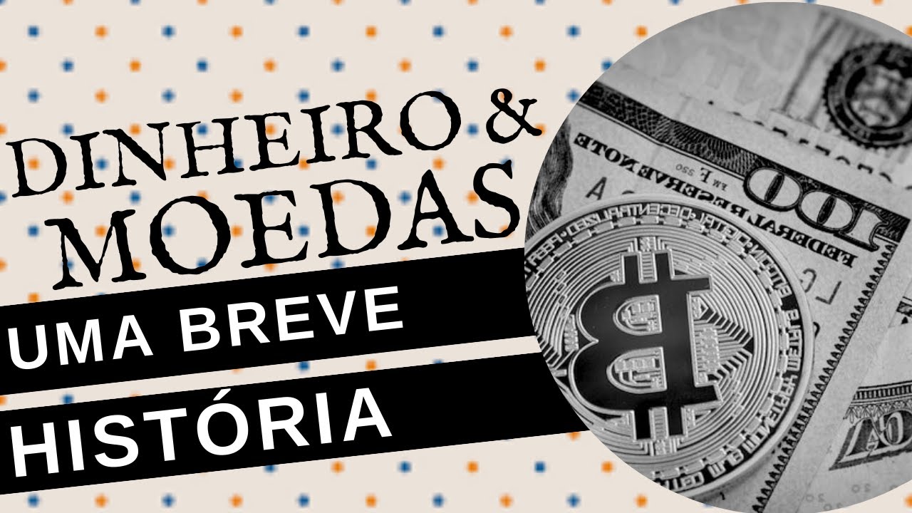 UMA BREVE HISTÓRIA DO DINHEIRO