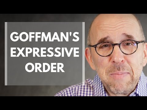 Explaining Erving Goffman's Expressive Order: Face and Presentation of Self