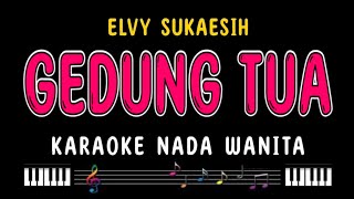 Download lagu GEDUNG TUA - Karaoke Nada Wanita [ ELVY SUKAESIH ] mp3