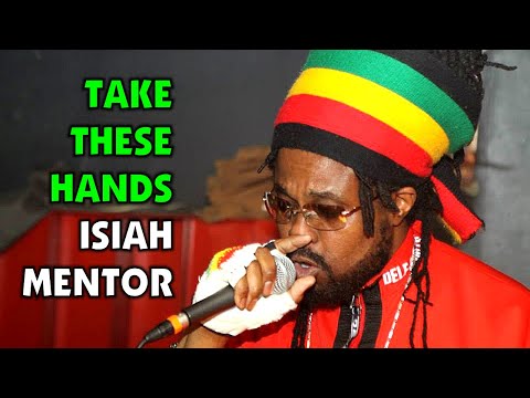Take These Hands - Isiah Mentor