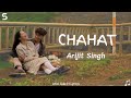 CHAHAT Arijit Singh Hindi Song Sub H Lyrics