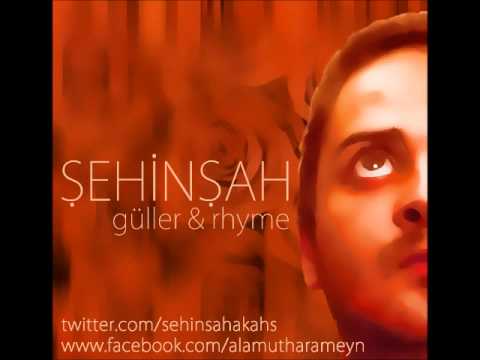 Şehinşah - Güller&Rhyme