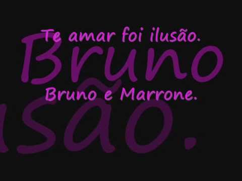 te amar foi ilusão - Bruno e marrone.