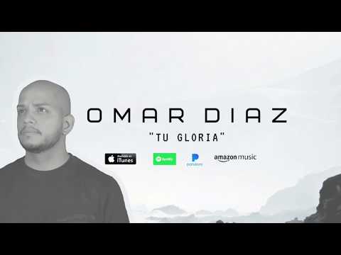 Omar J Diaz "TU GLORIA"  Sencillo