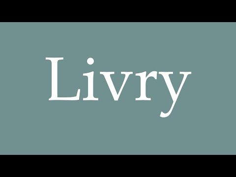 How to Pronounce ''Livry'' (Livery) Correctly in French