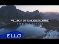 Vector of Underground - Небо над волной / ELLO UP^ / 