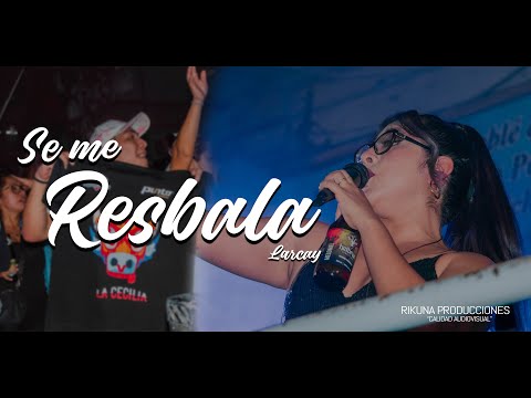 LA CECILIA - SE ME RESBALA - CONCIERTO LARCAY 2024