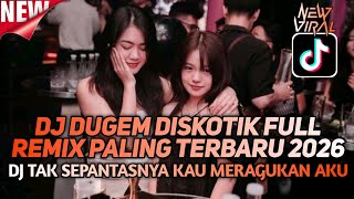 Download lagu DJ DUGEM DISKOTIK FULL REMIX PALING TERBARU 2026 ❗Dj Remix Viral Tiktok ❗ Dj Funkot Full Bass mp3