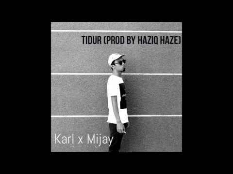 Karl x Mijay - Tidur (Prod: Haziq Haze)