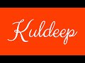 Learn how to Sign the Name Kuldeep Stylishly in Cursive Writing